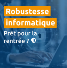 La robustesse de vos infrastructures : LE super-pouvoir de votre rentrée !
